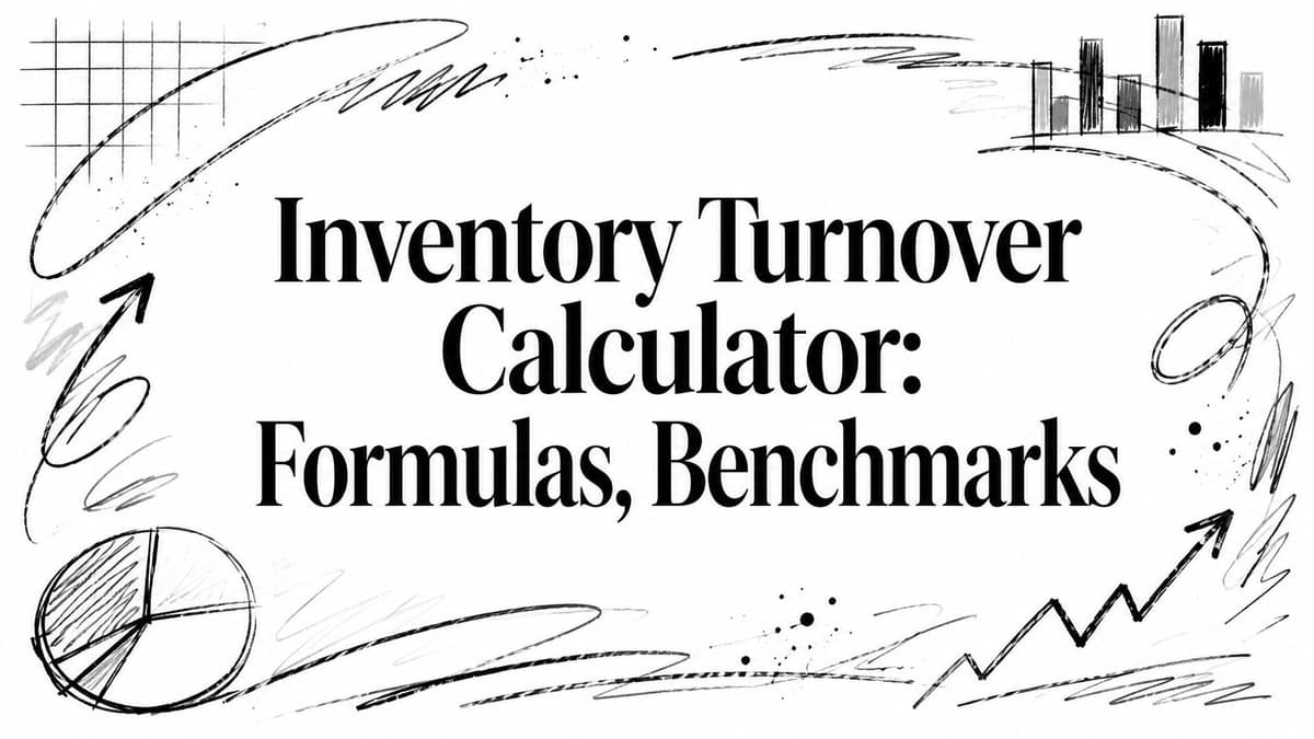 Inventory Turnover Calculator: Formulas, Benchmarks
