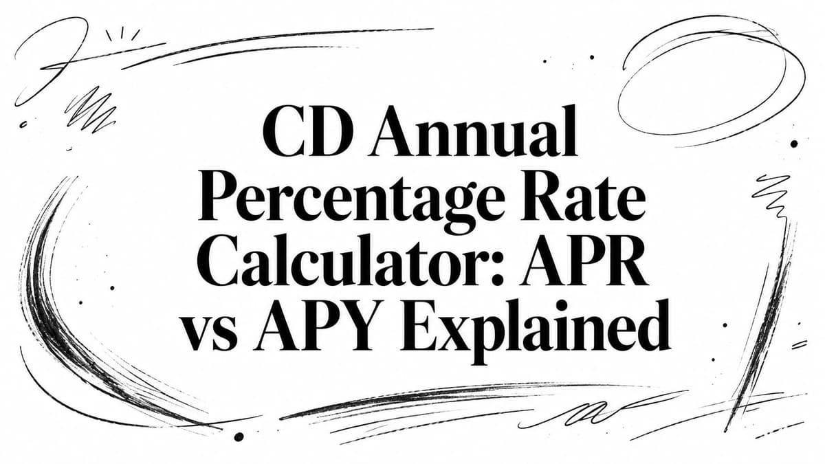 CD Annual Percentage Rate Calculator: APR vs APY Explained